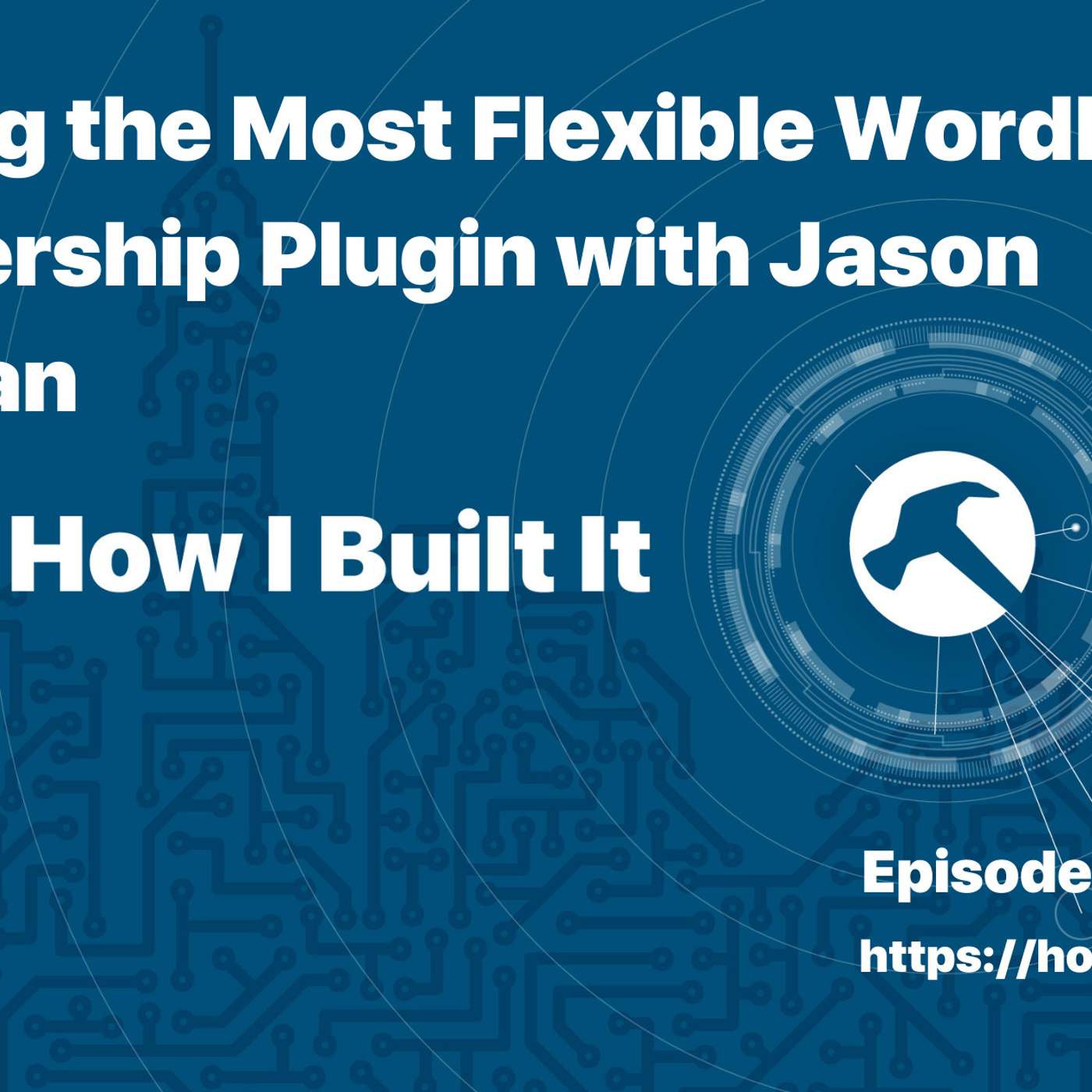Building the Most Flexible WordPress Membership Plugin with Jason Coleman