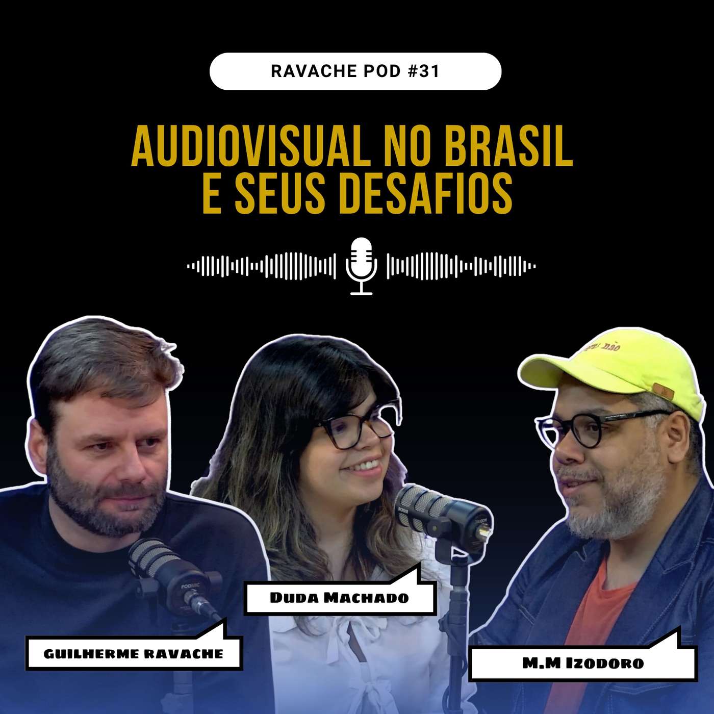 Audiovisual no Brasil e seus desafios | Ravache Pod #31