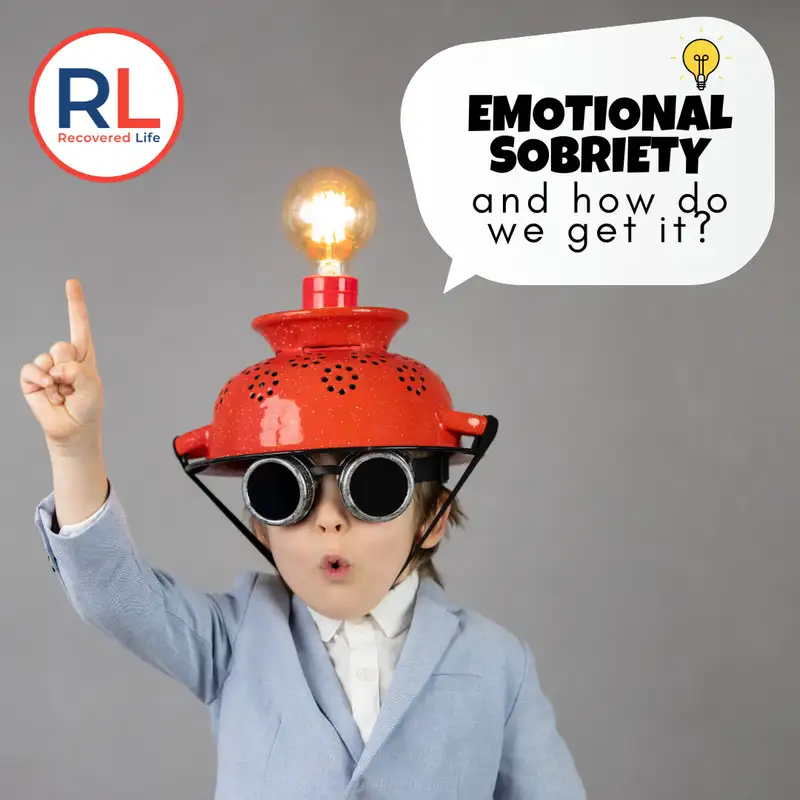 Emotional sobriety and how you get it?