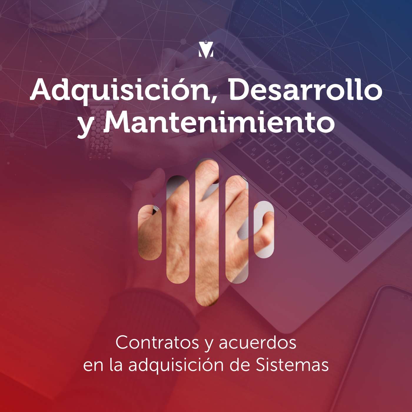 4 - ADQUISICIÓN, DESARROLLO Y MANTENIMIENTO: Contratos y acuerdos en la adquisición de Sistemas