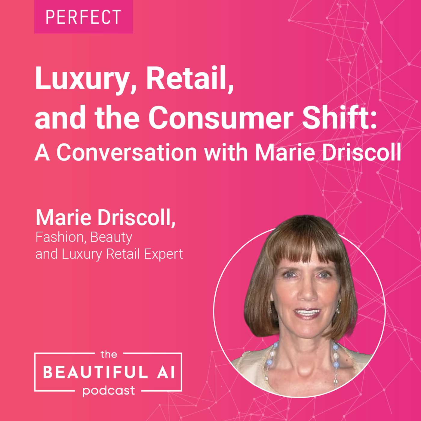 Luxury, Retail, and the Consumer Shift: A Conversation with Marie Driscoll episode artwork