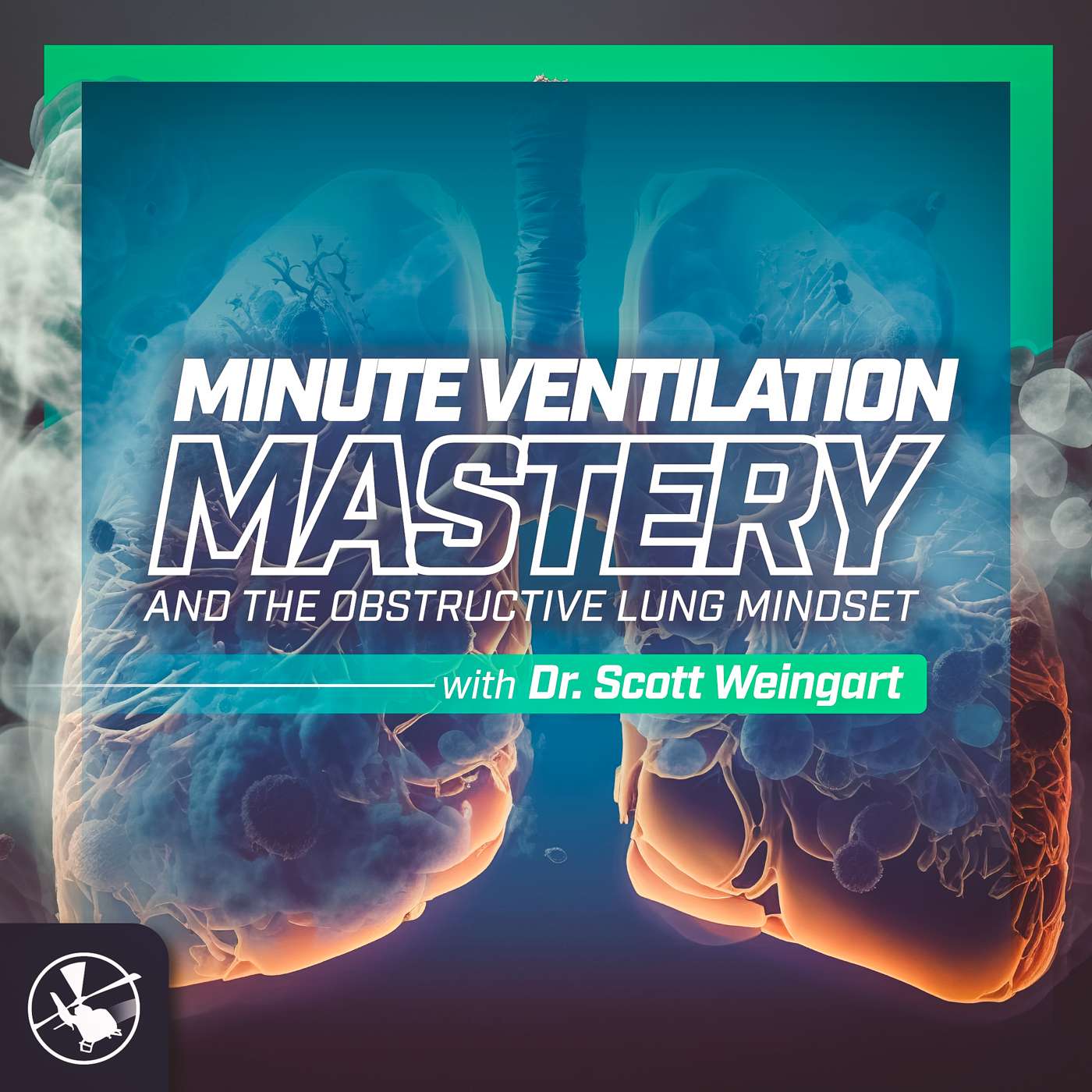 Minute Ventilation Mastery & The Obstructive Lung Mindset – with Scott Weingart