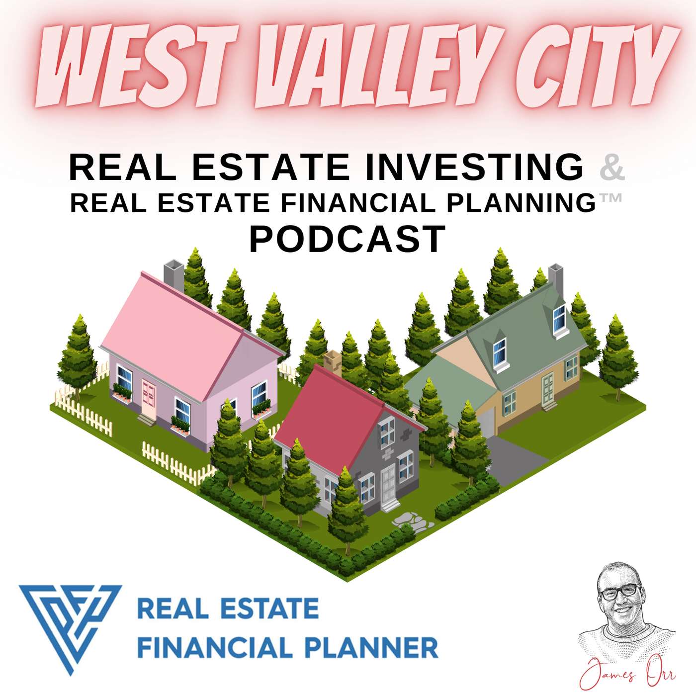 West Valley City Real Estate Investing &amp; Real Estate Financial Planning™ Podcast