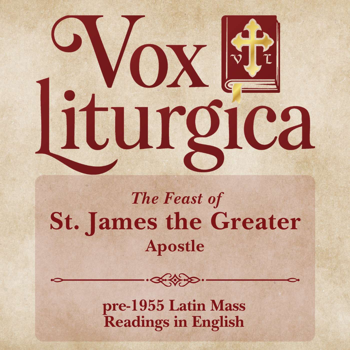The Vigil of St. James the Greater | pre-1955 Missal | Latin Mass Readings | 7/24/2026 episode artwork