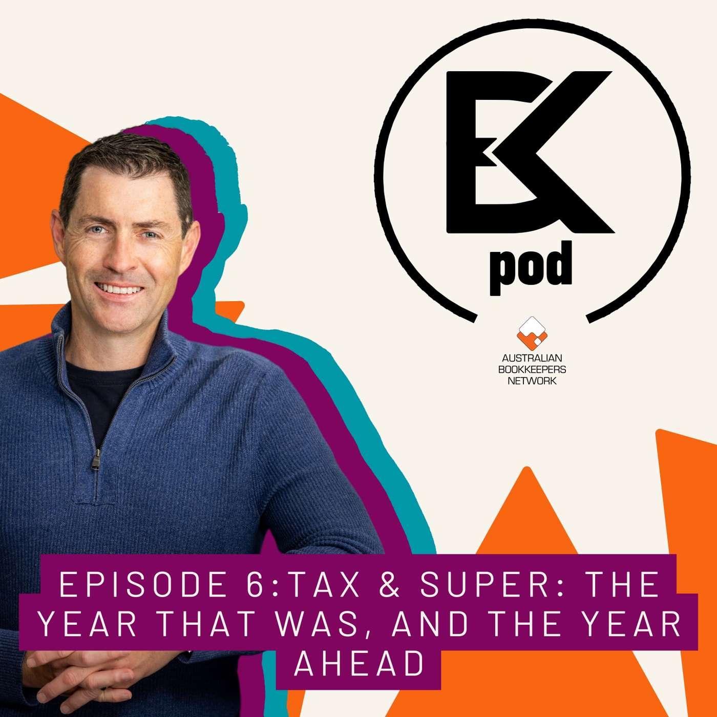 Episode 6: Tax & Super: The year that was, and the year ahead