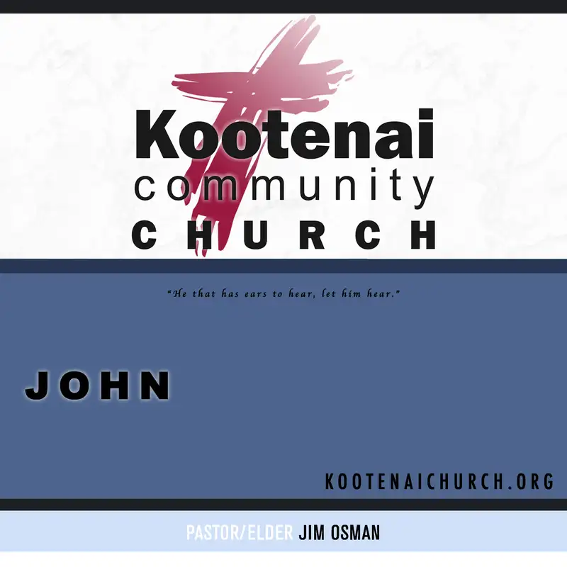 Kootenai Church Morning Worship: The Gospel of John