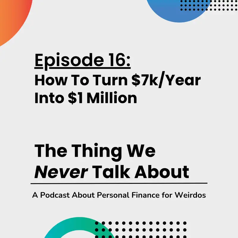 How To Turn $7k/Year Into $1 Million