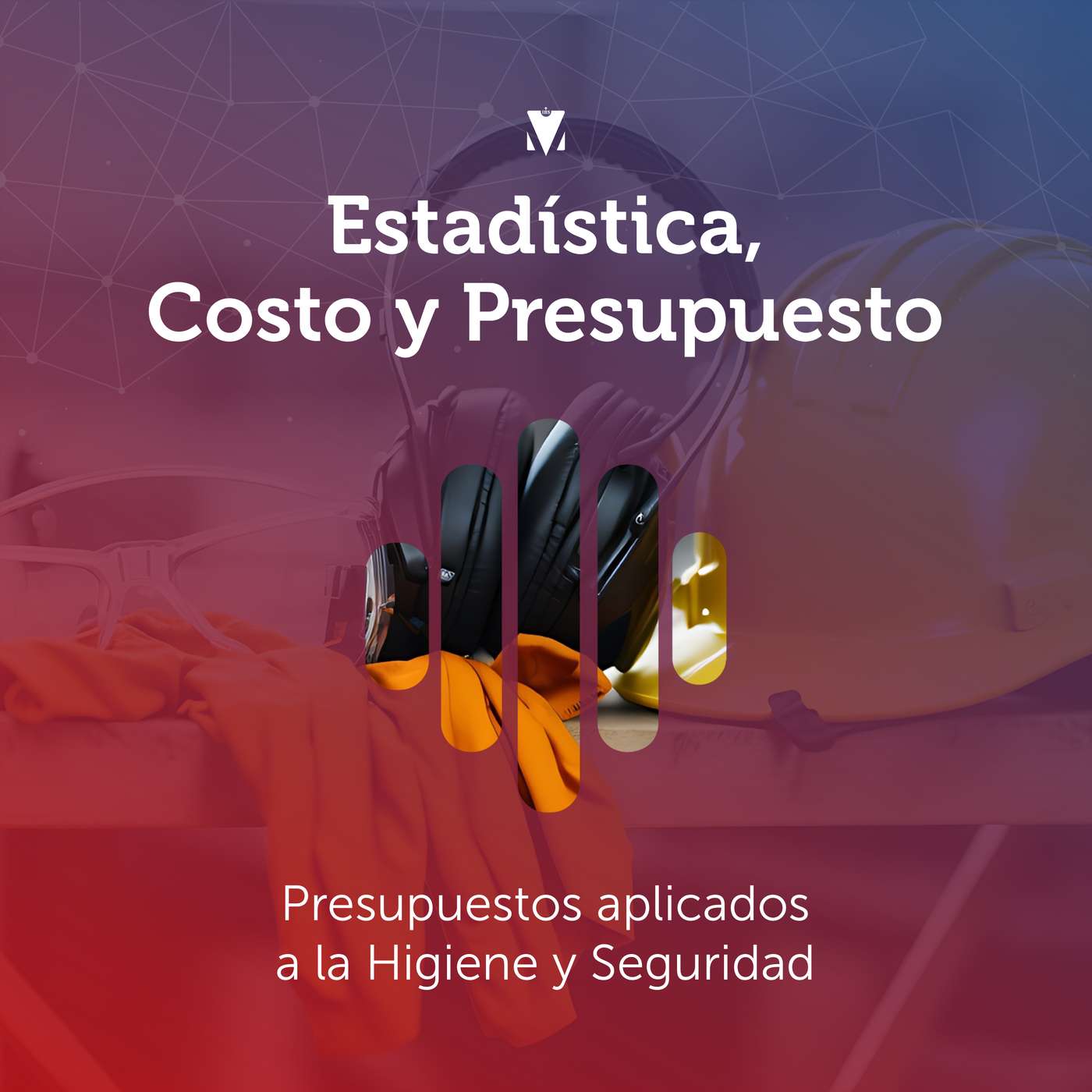 9 - ESTADÍSTICA, COSTO Y PRESUPUESTO: Presupuestos aplicados a la Higiene y Seguridad episode artwork