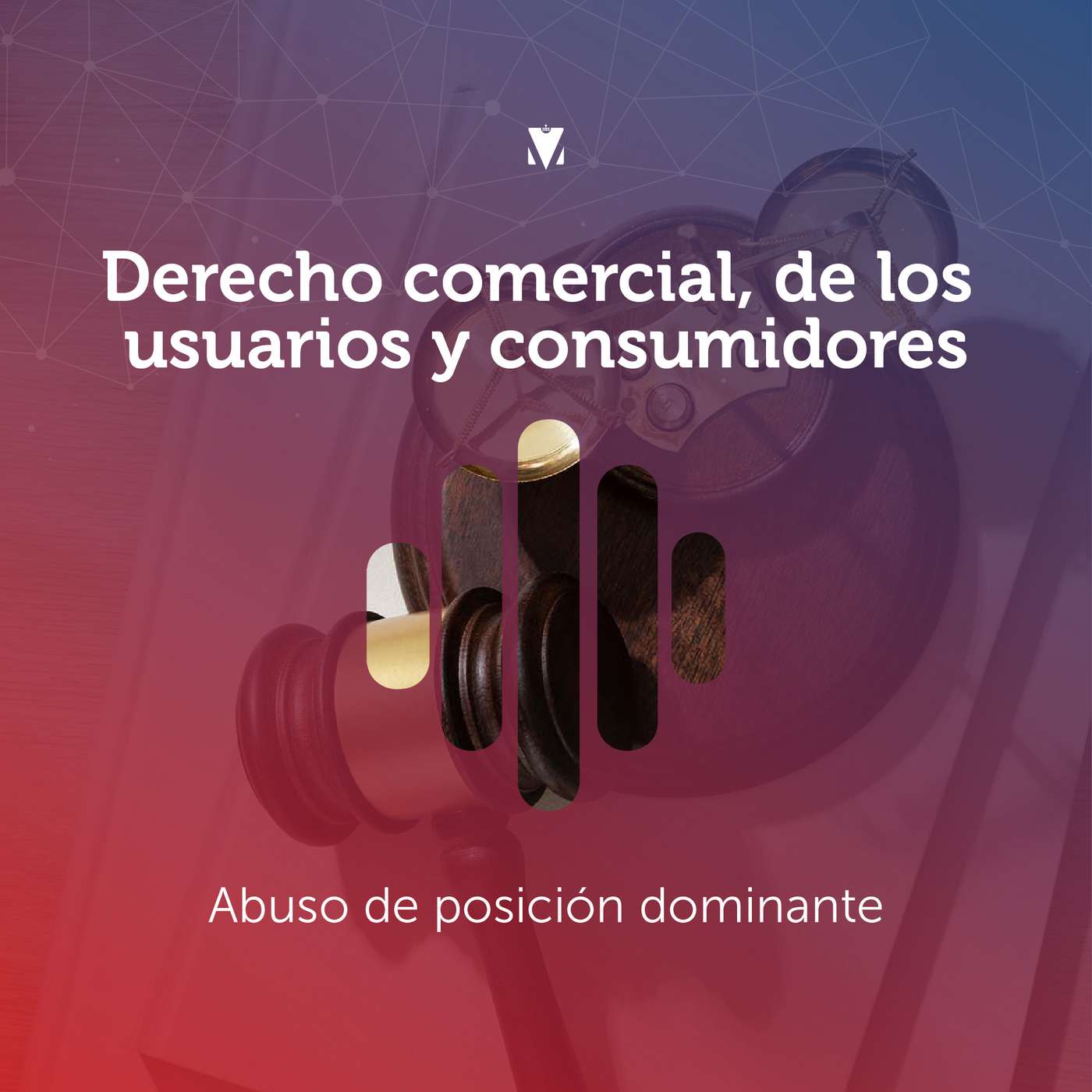 2 - DERECHO COMERCIAL, DE LOS USUARIOS Y CONSUMIDORES: Abuso de Posición Dominante episode artwork