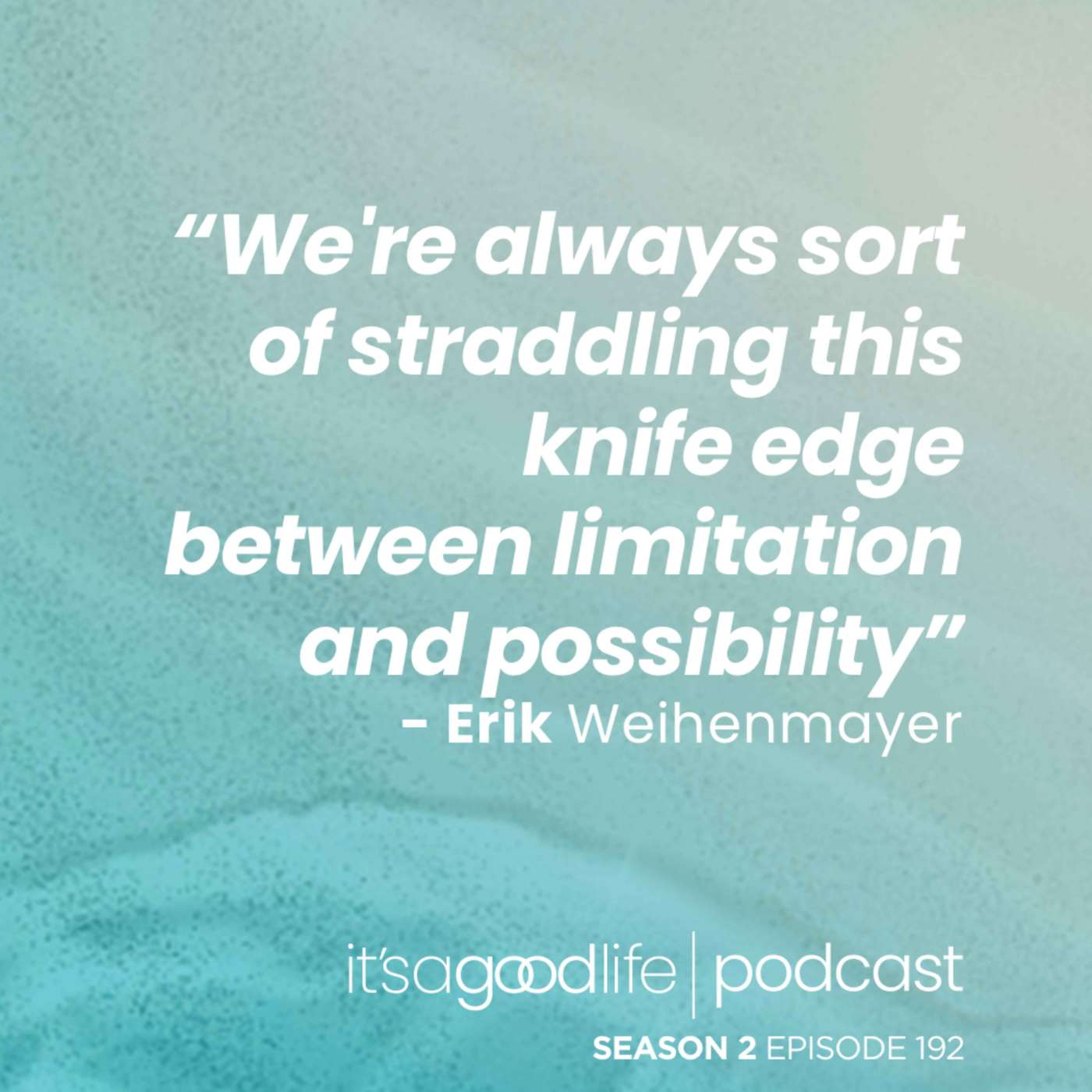 S2E192 No Barriers with Erik Weihenmayer