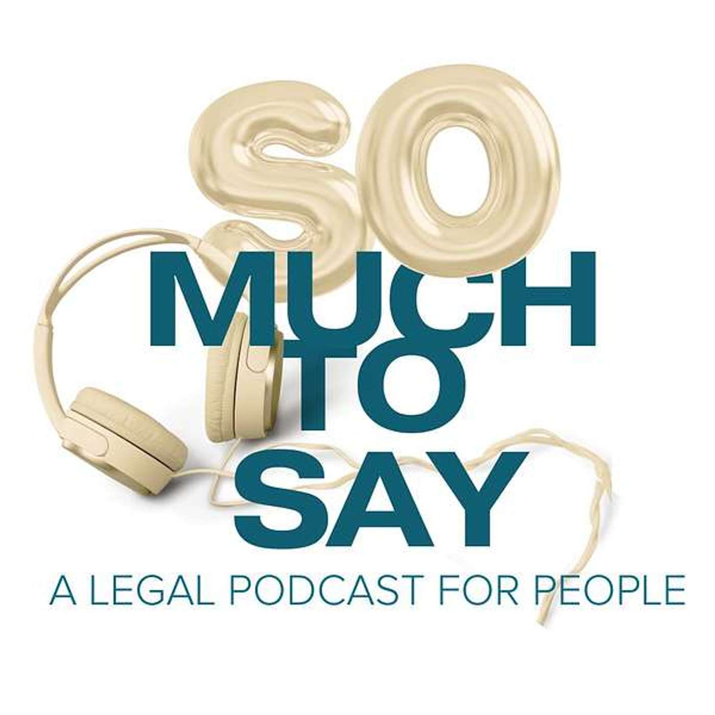 Welcome to So Much To Say: A Legal Podcast For People! episode artwork