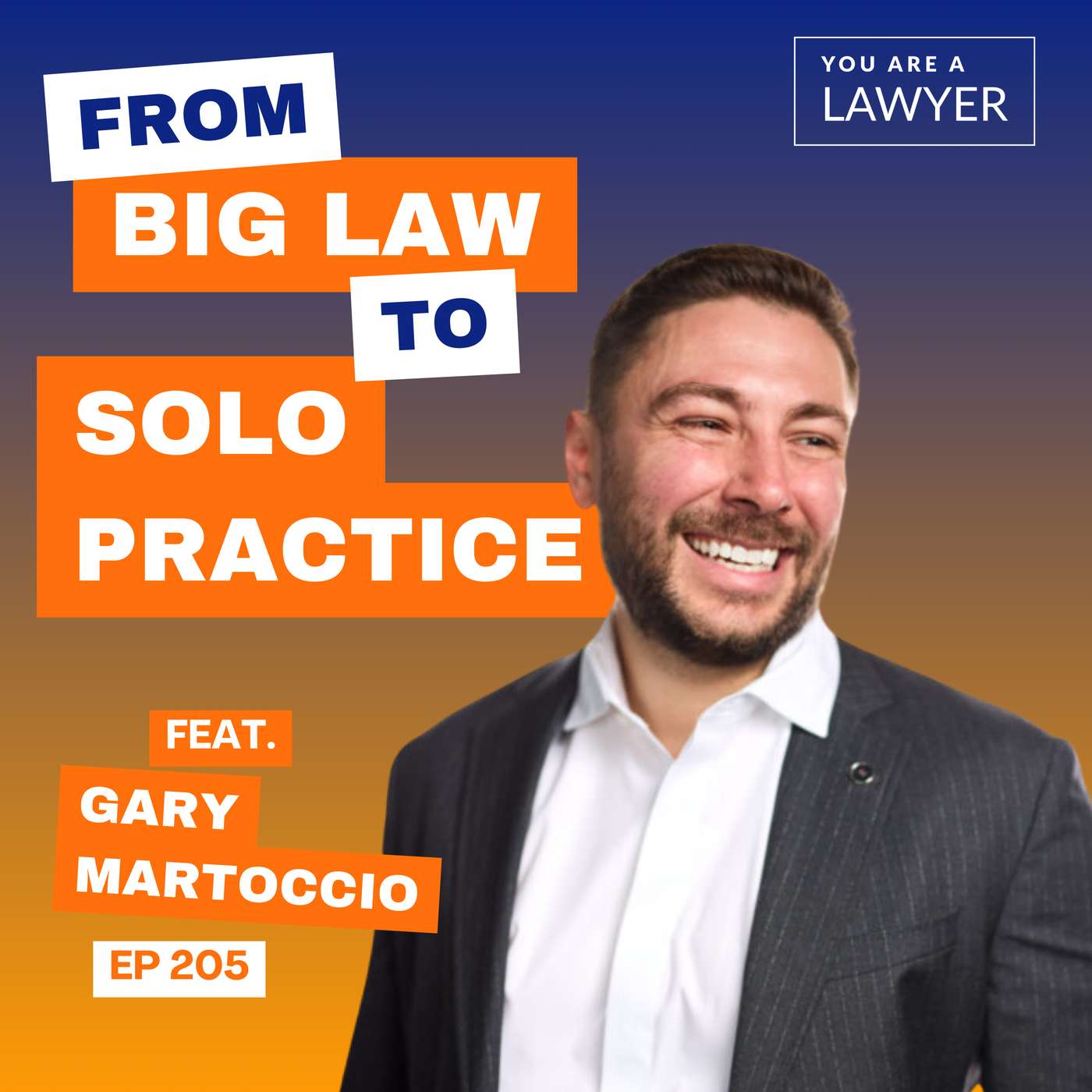 How to Take the Leap from Big Law to Solo Practice feat. Gary Martoccio
