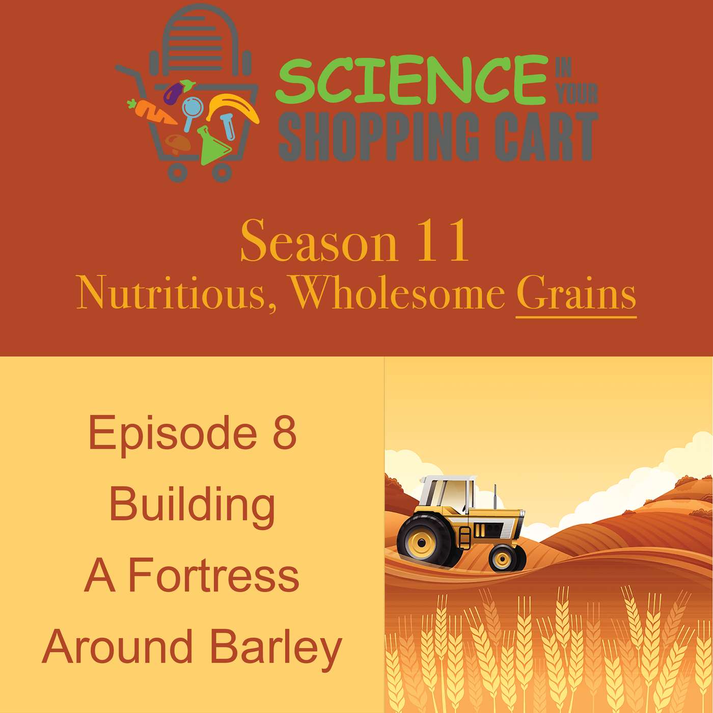 Season 11: Wholesome, Nutritious Grains | Episode 8: Building A Fortress Around Barley