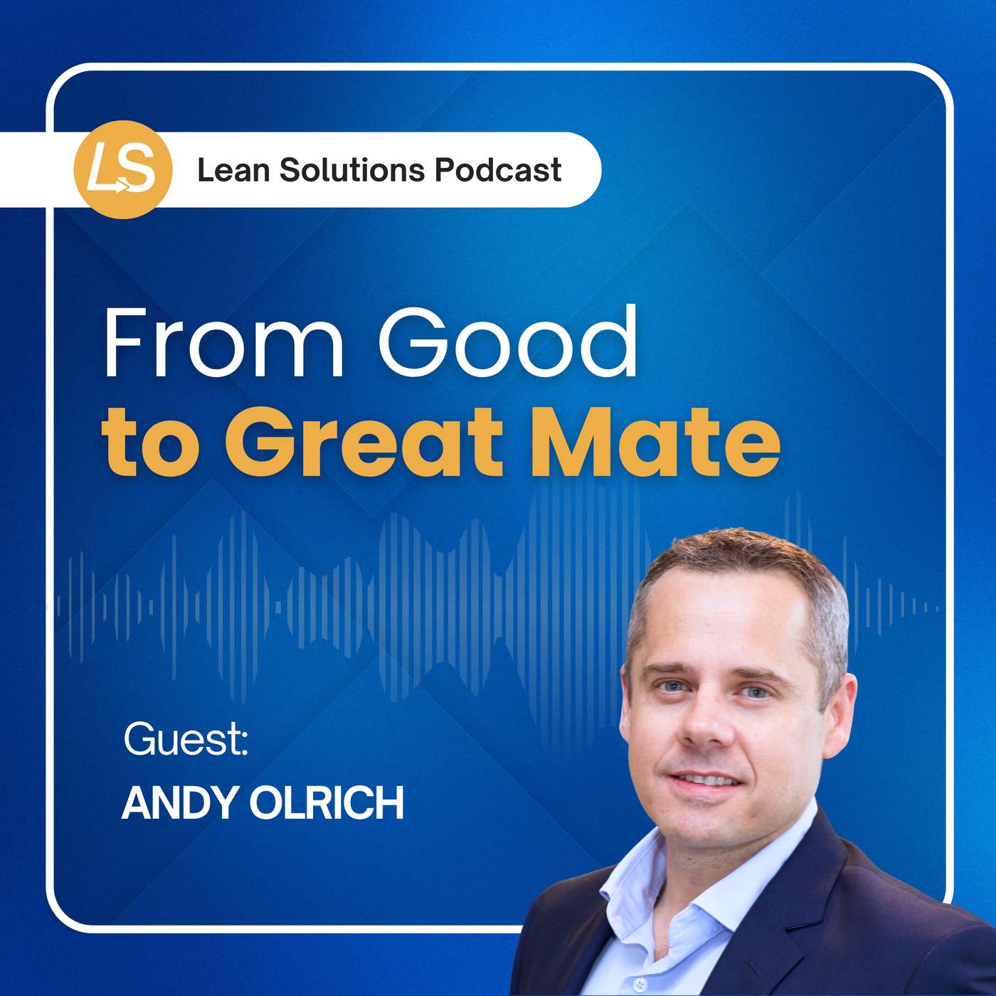 From Good to Great Mate