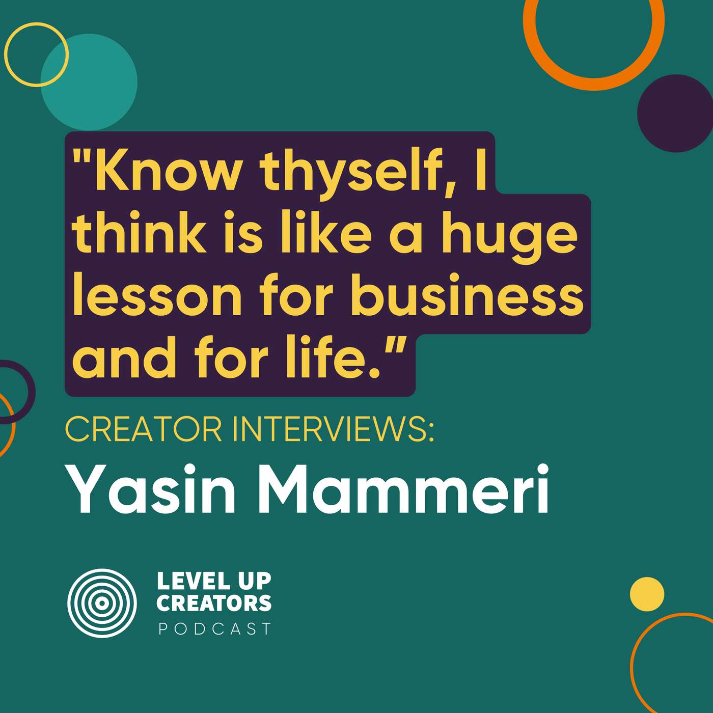Creator Interviews: Yasin Mammeri; Know thyself, I think is like a huge lesson for business and for life. episode artwork
