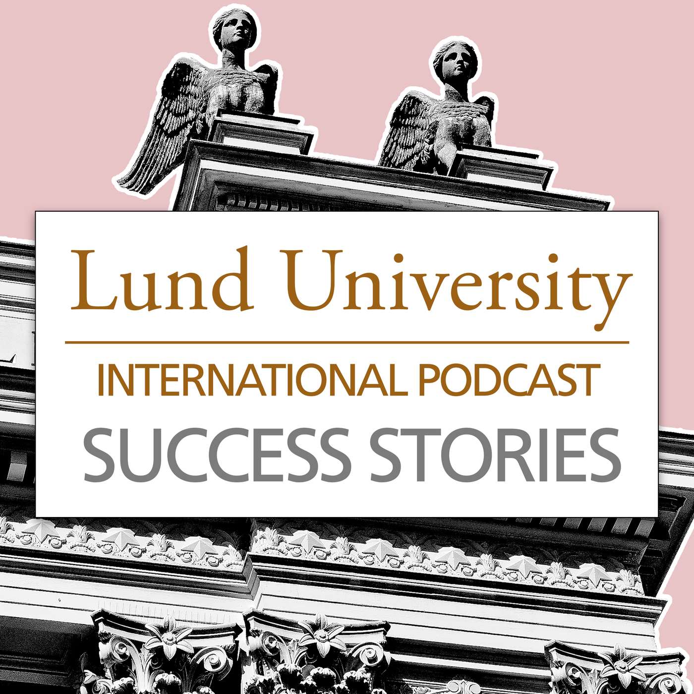 Success Stories | Lund University International Podcast