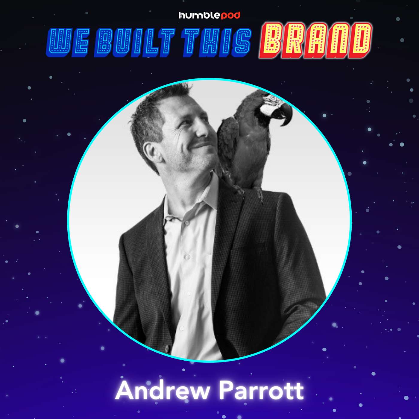 Building a Brand After Rock Bottom: Andrew Parrott on Recovery, Business, and Authentic Marketing