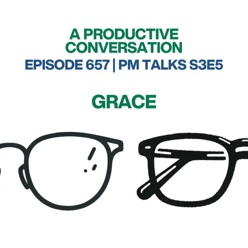 Making Space for Grace (PM Talks S3E5)