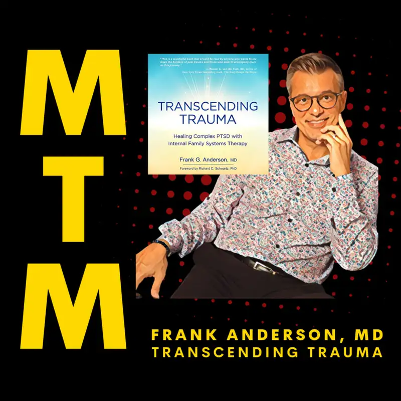 Dr. Frank Anderson: Transcending Trauma with IFS