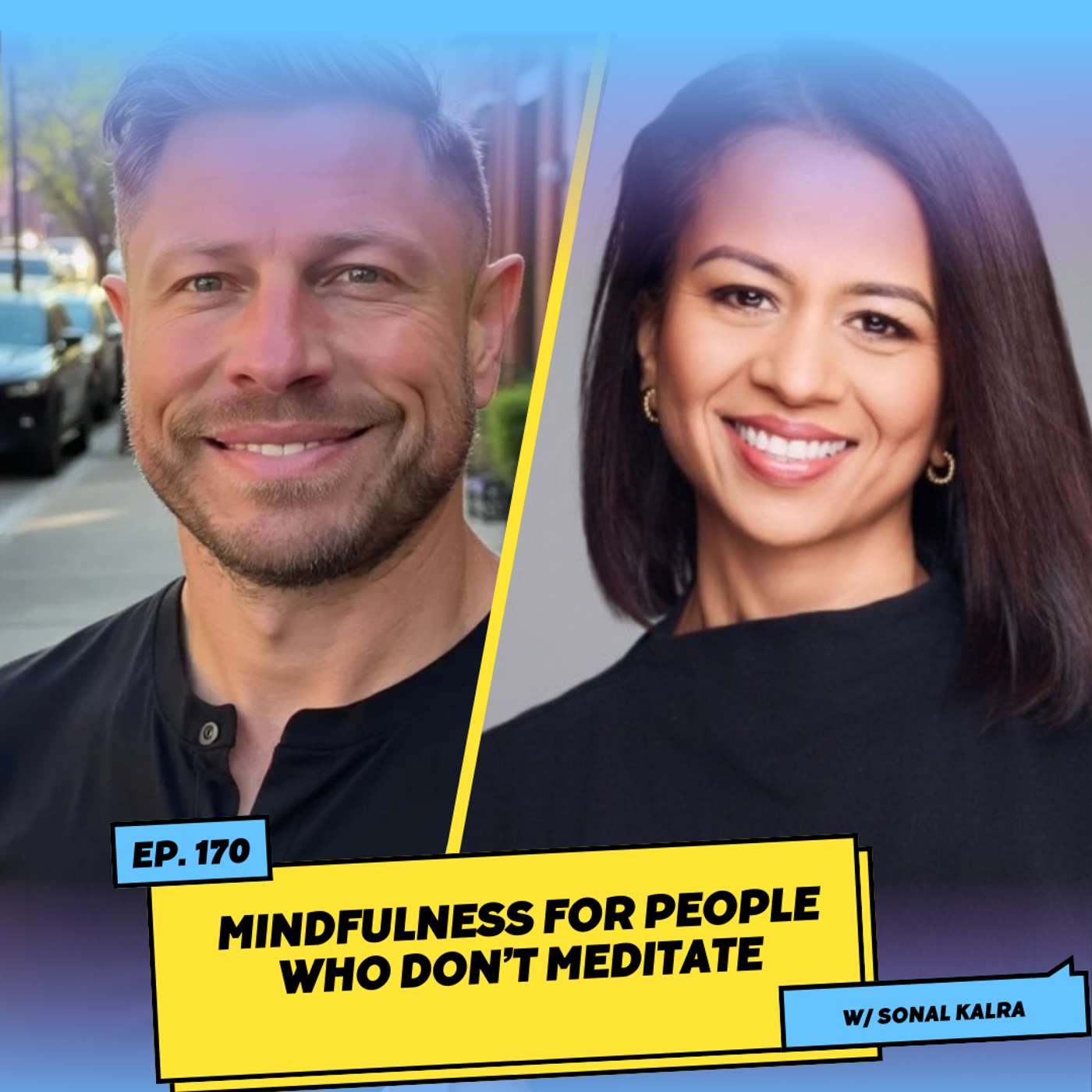 Mindfulness for People Who Don’t Meditate w/ Sonal Kalra