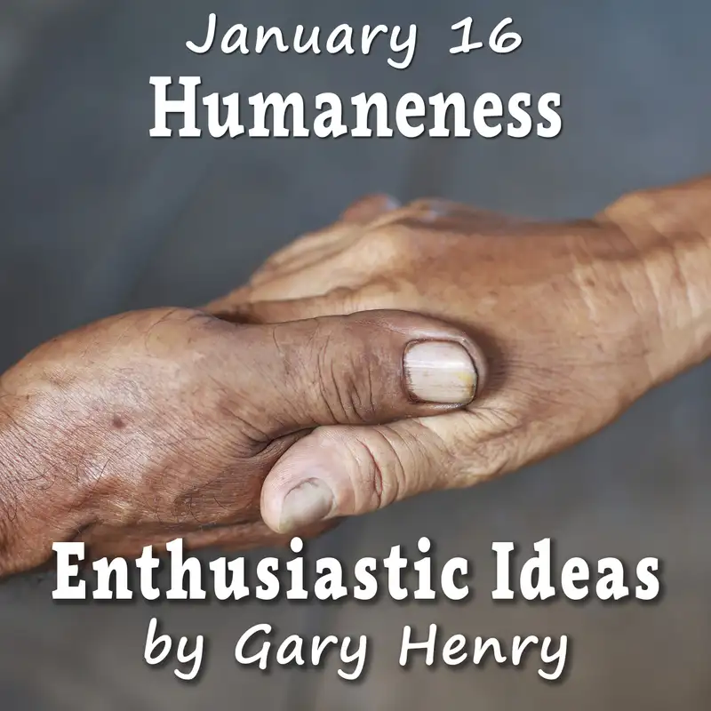 Humaneness (January 16)