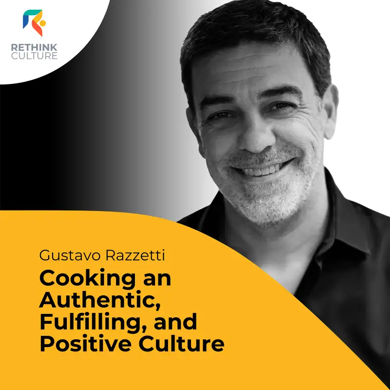 S02E17 Cooking an Authentic, Fulfilling, and Positive Culture, with Gustavo Razzetti