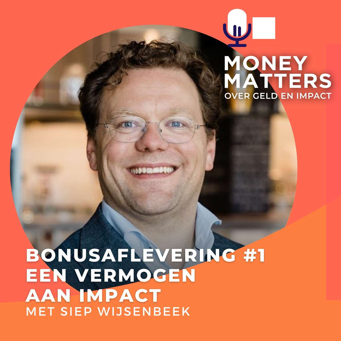 Een vermogen aan impact met Siep Wijsenbeek (bonus) episode artwork