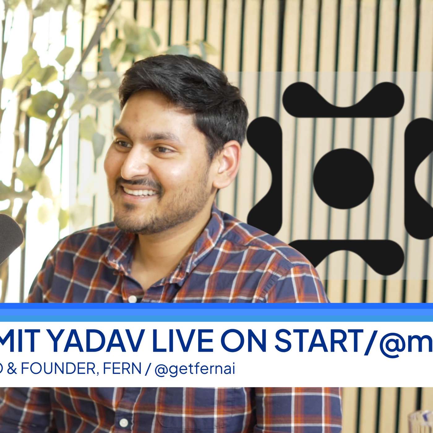 🎧 START pod: Amit Yadav, Founder & CEO, Fern: “Real-Time AI Co-Pilot for Sales and Beyond.”
