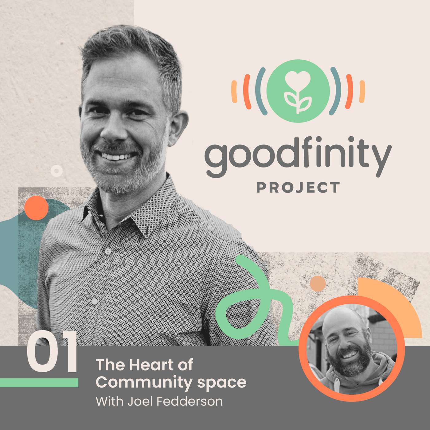 Goodfinity Project Ep. 01 The Heart of Community Space with Joel Fedderson episode artwork