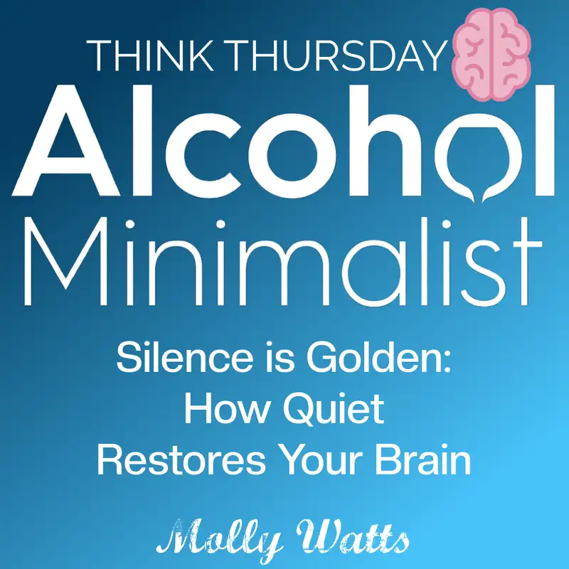 Think Thursday: Silence is Golden-How Quiet Restores Your Brain