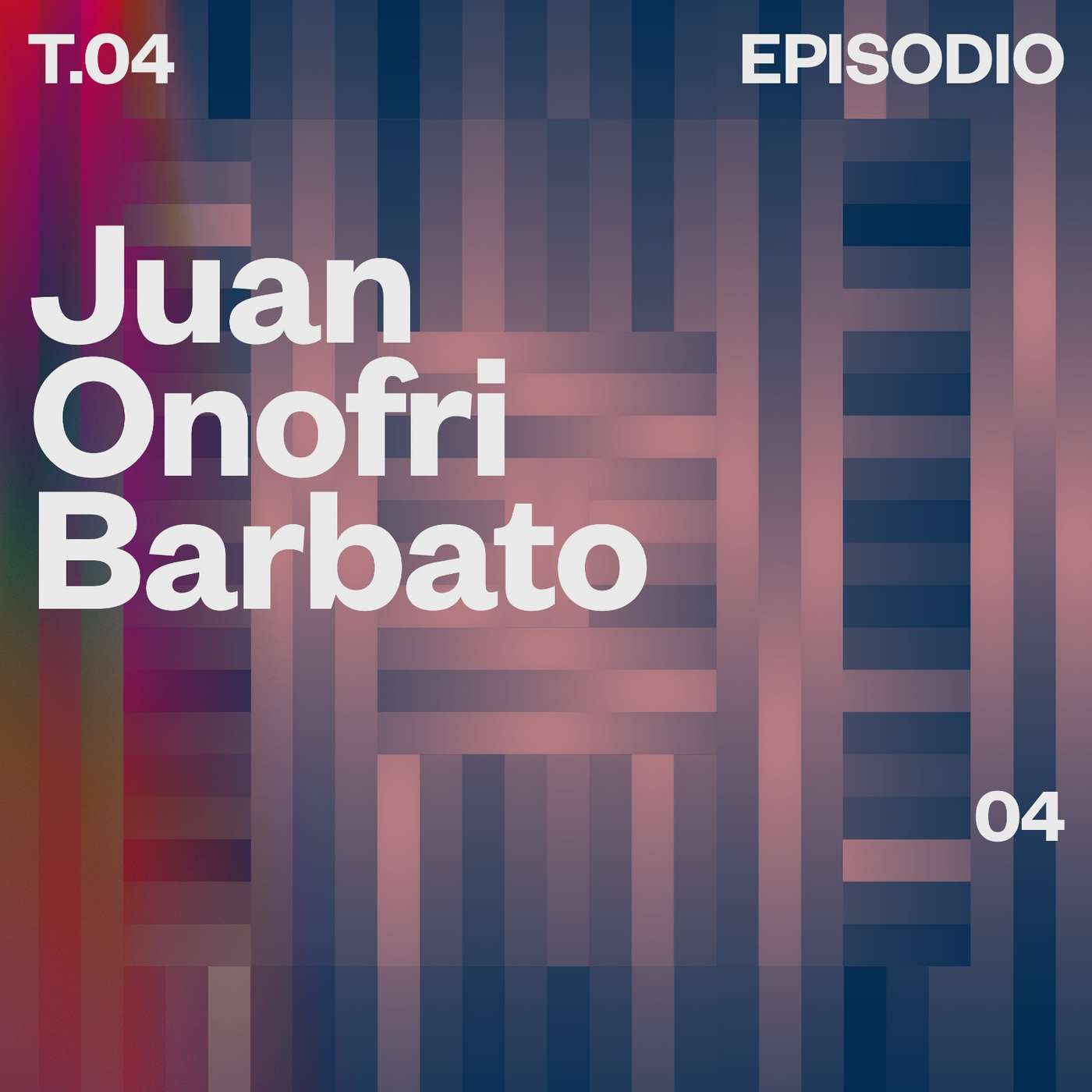 T04 - E04 - Juan Onofri Barbato episode artwork
