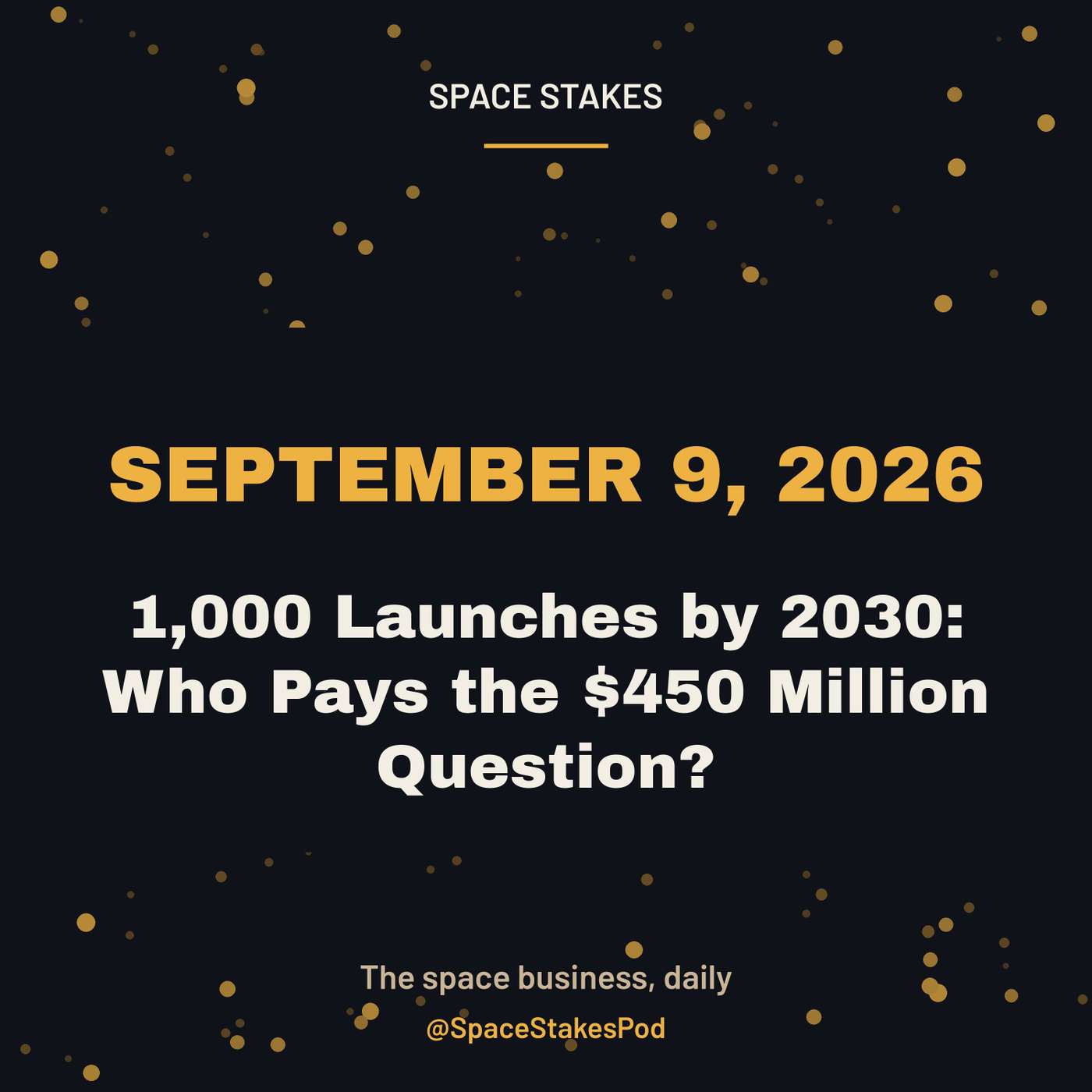 1,000 Launches by 2030: Who Pays the $450 Million Question? — September 9, 2026 episode artwork