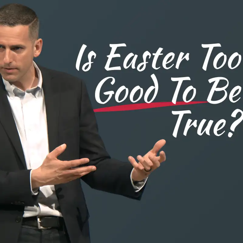 Is Easter Too Good to be True? (Jesus Reels 7 Easter - Pastor Mike)