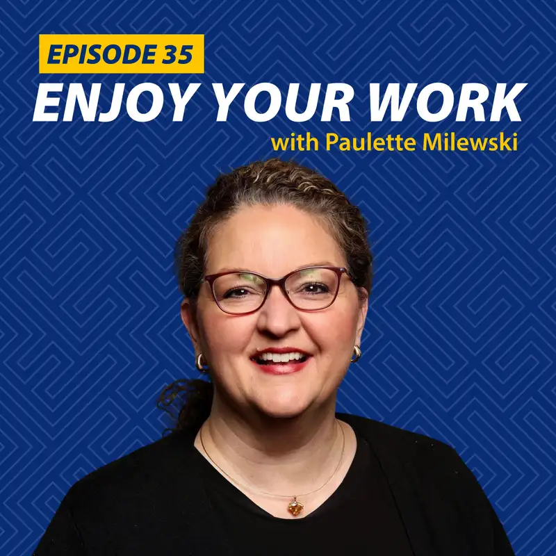 How to Find Joy and Have More Fun at Work with Paulette Milewski