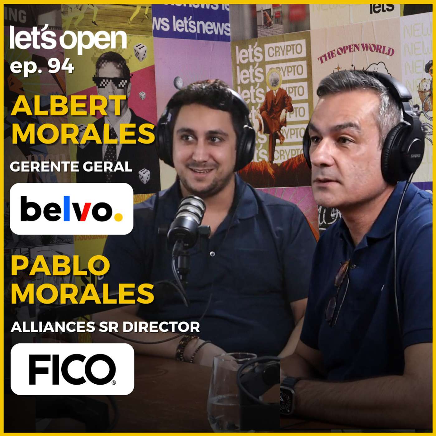 Albert Morales @ Belvo & Pablo Morales @ Fico - Let's Open Podcast #094 Albert Morales @ Belvo & Pablo Morales @ Fico - Let's Open Podcast #094