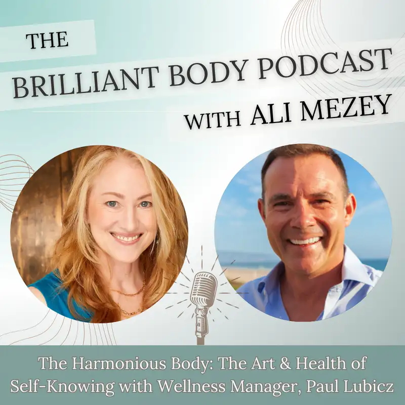 The Harmonious Body: The Art & Health of Self-Knowing with Paul Lubicz
