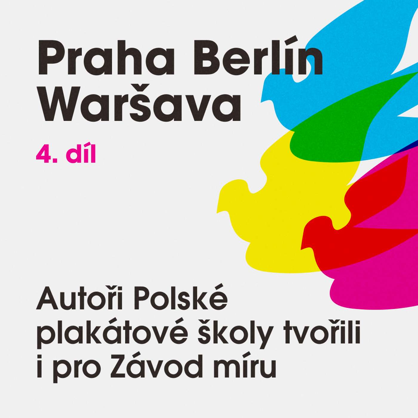 Praha Berlín Waršava: Autoři polské plakátové školy tvořili i pro Závod míru