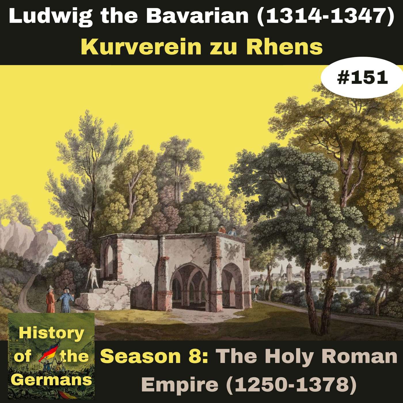 Ep. 151: Ludwig the Bavarian (1314-1347) - The Kurverein zu Rhens episode artwork