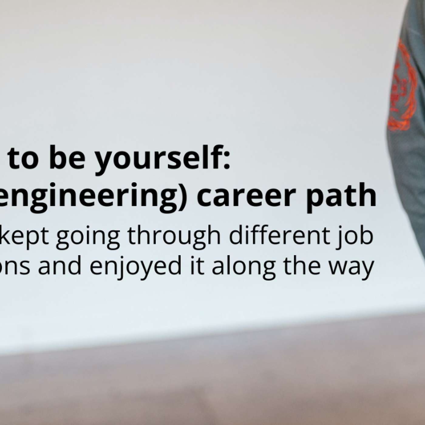 Dare To Be Yourself: My (Engineering) Career Path