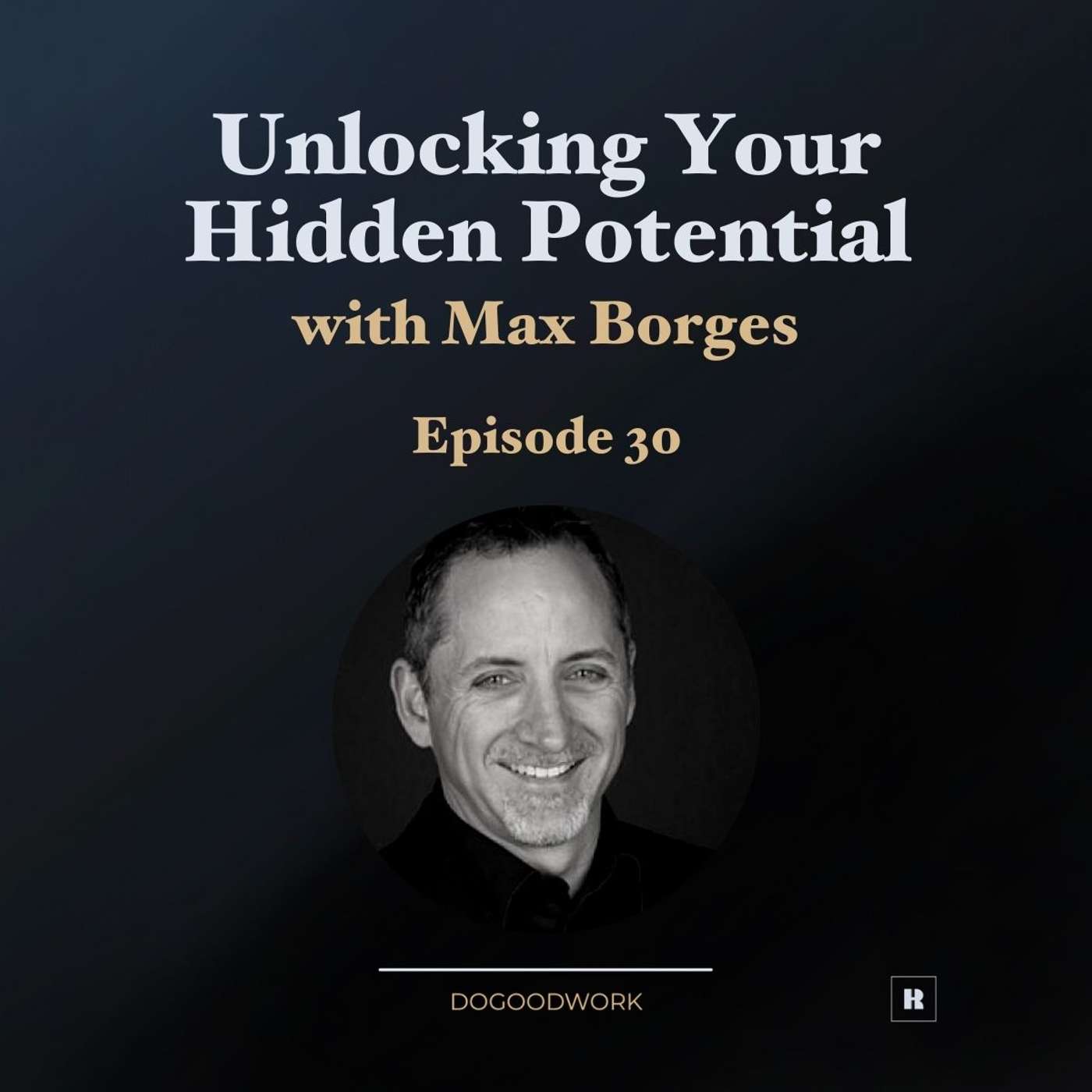 Unlocking Your Hidden Potential with Max Borges Unlocking Your Hidden Potential with Max Borges