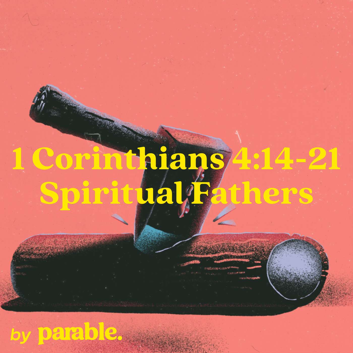 1 Corinthians Part 17: Spiritual Fathers [1 Corinthians 4:14-21] episode artwork