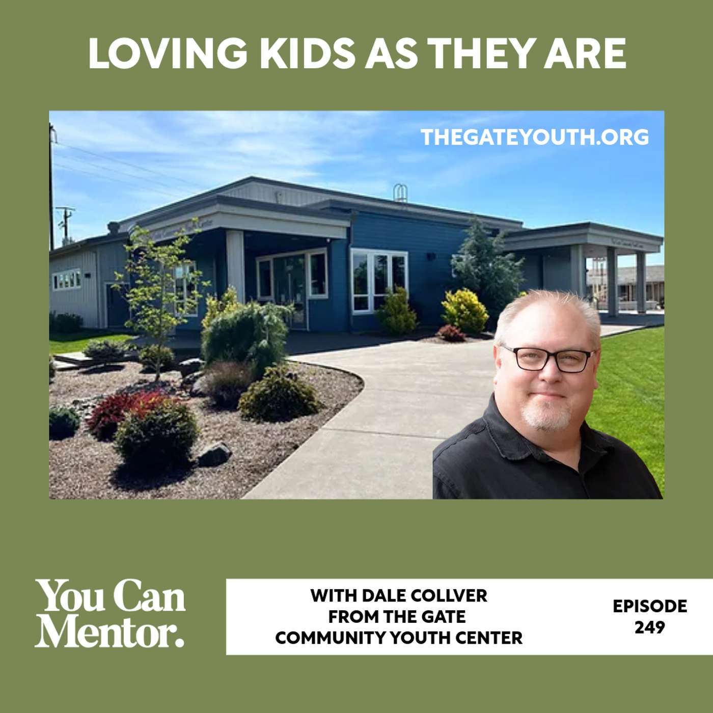 249. Loving Kids as They Are with Dale Collver from The Gate Community Youth Center