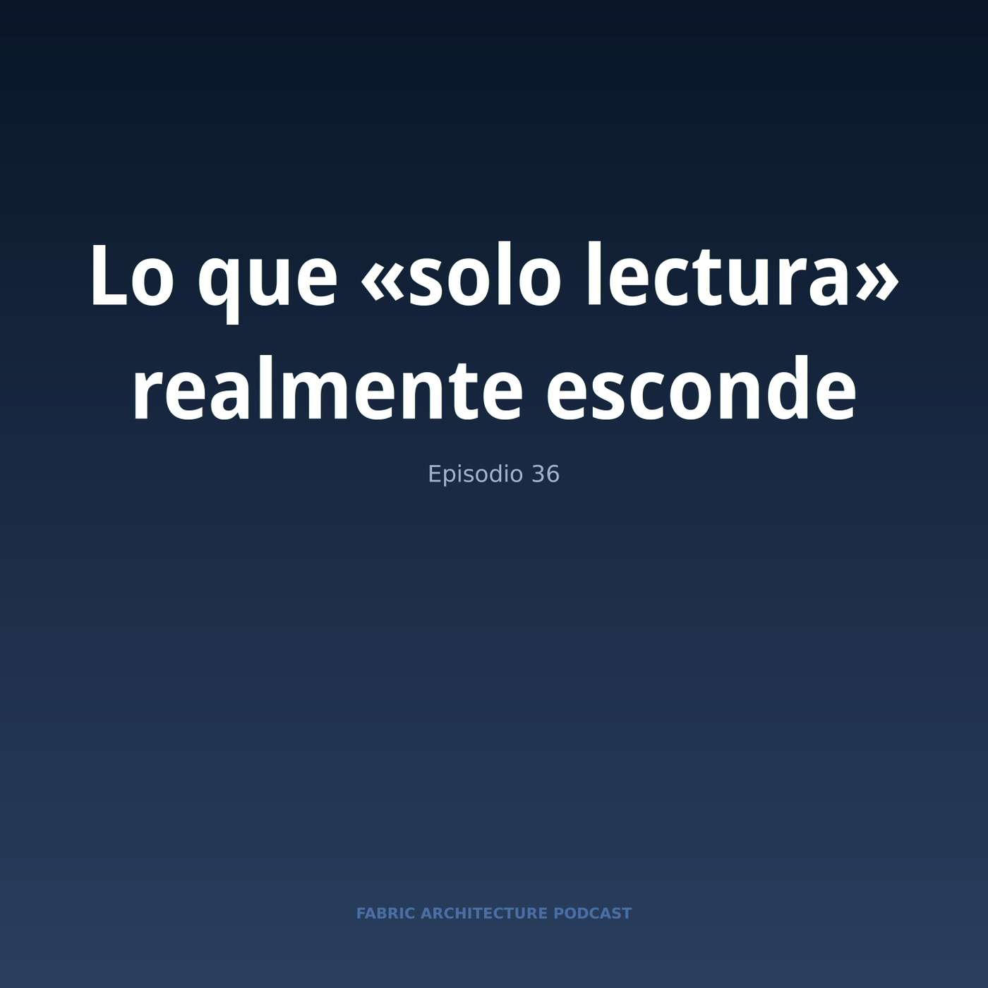 Portada de Microsoft Fabric Architecture Podcast (Español)