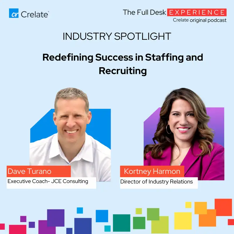 Industry Spotlight | Dave Turano - Executive Coach at JCE Consulting - Redefining Success in Staffing and Recruiting