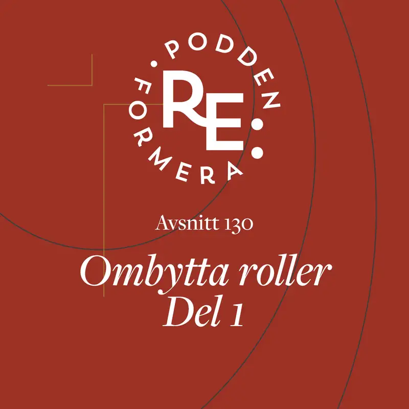 Avsnitt 130 - Ombytta roller del 1 