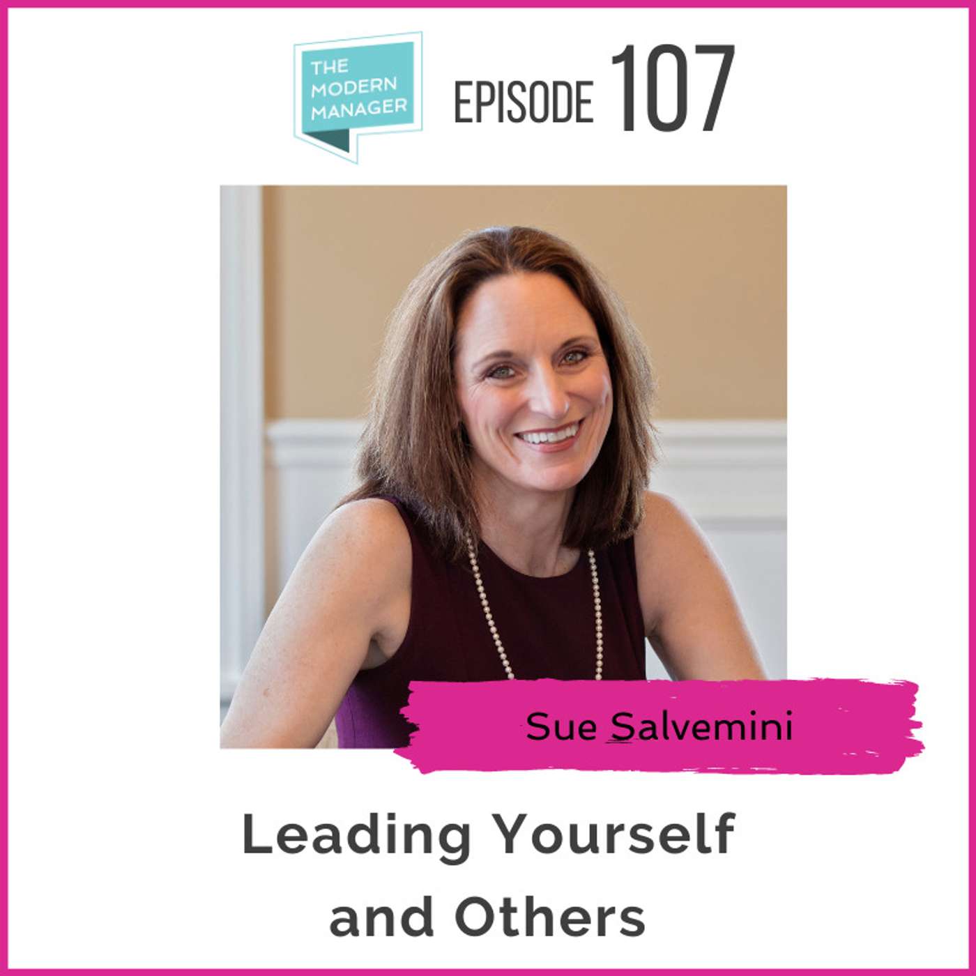 107: Leading Yourself and Others with Sue Salvemini