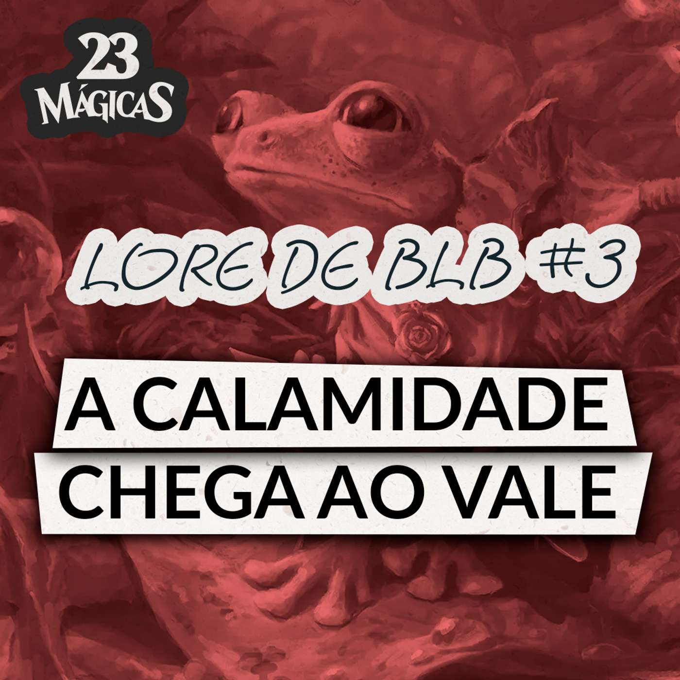A CALAMIDADE CHEGA AO VALE pt3 | LORE DE BLB #3 |23 Mágicas com Elisa Costa e Randi Maldonado