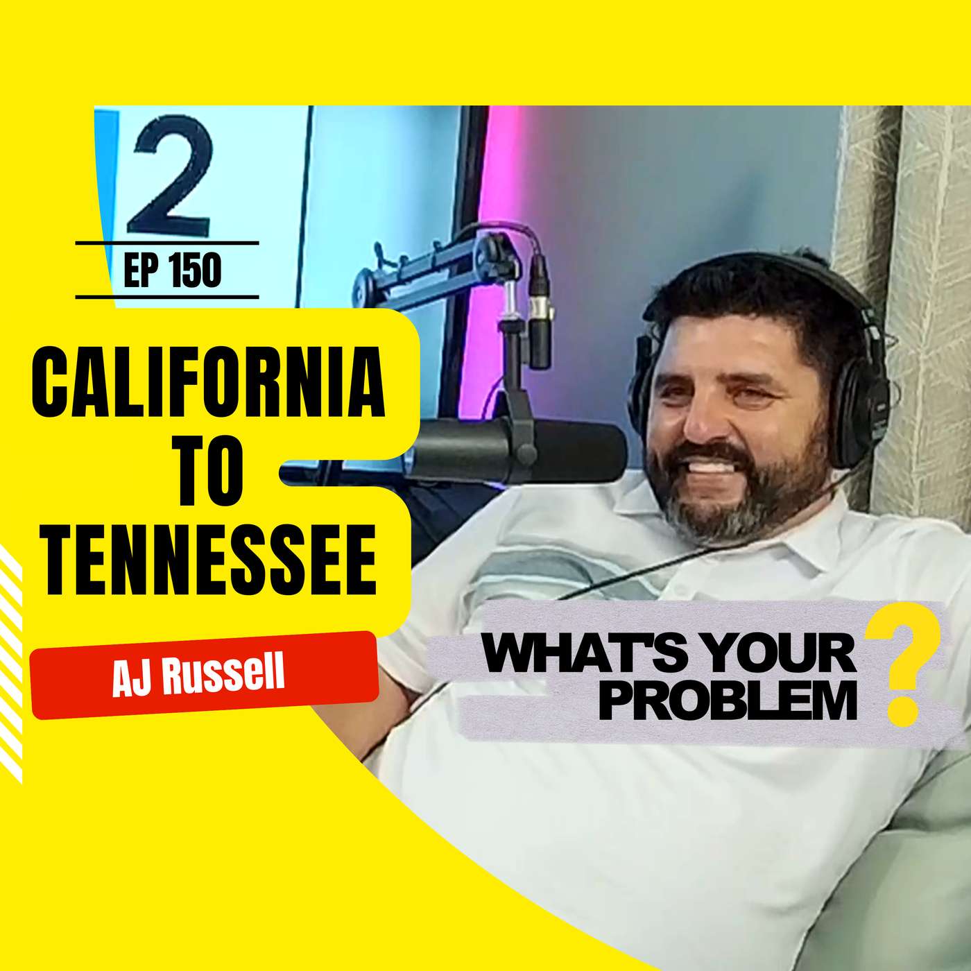 150 - California to Tennessee :: AJ Russell episode artwork