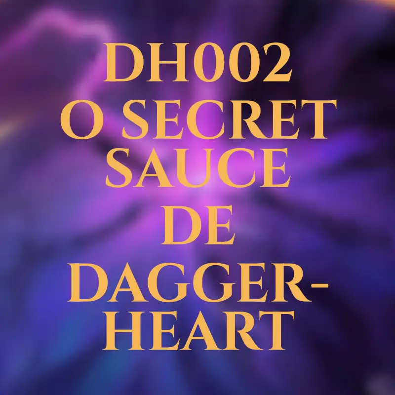 DH002 - O Secret Sauce de Daggerheart