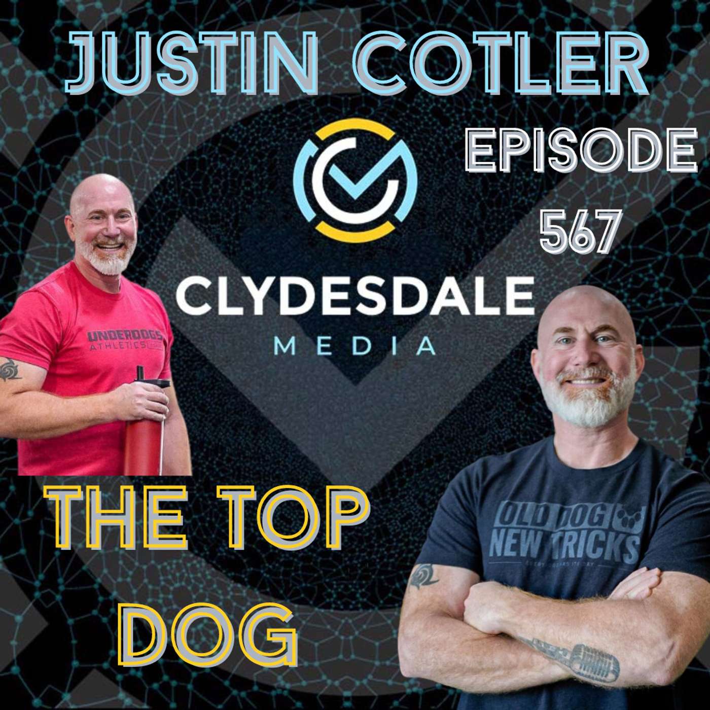 Justin Cotler | Clydesdale Media Podcast - The Top Dog episode artwork